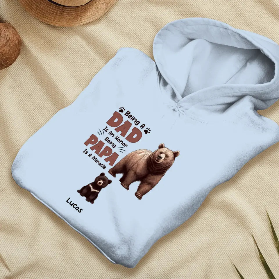 Being A Dad Is An Honor  - Custom Name - Personalized Gifts For Dad - T-Shirt