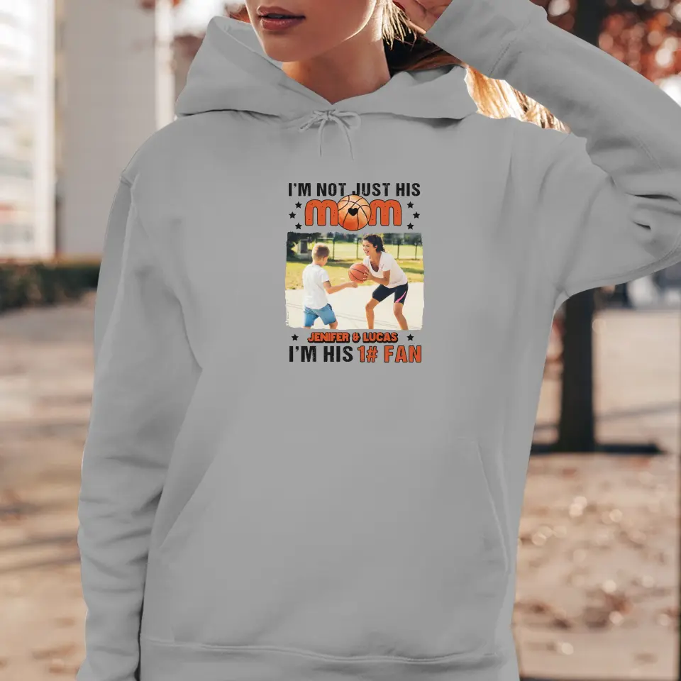 I'm Not Just His Mom  - Custom Photo - Personalized Gifts For Mom - Hoodie