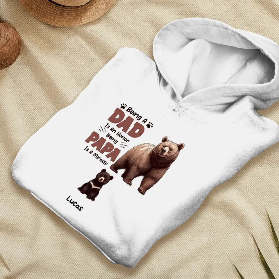 Being A Dad Is An Honor  - Custom Name - Personalized Gifts For Dad - T-Shirt