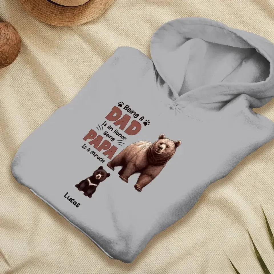 Being A Dad Is An Honor  - Custom Name - Personalized Gifts For Dad - Hoodie