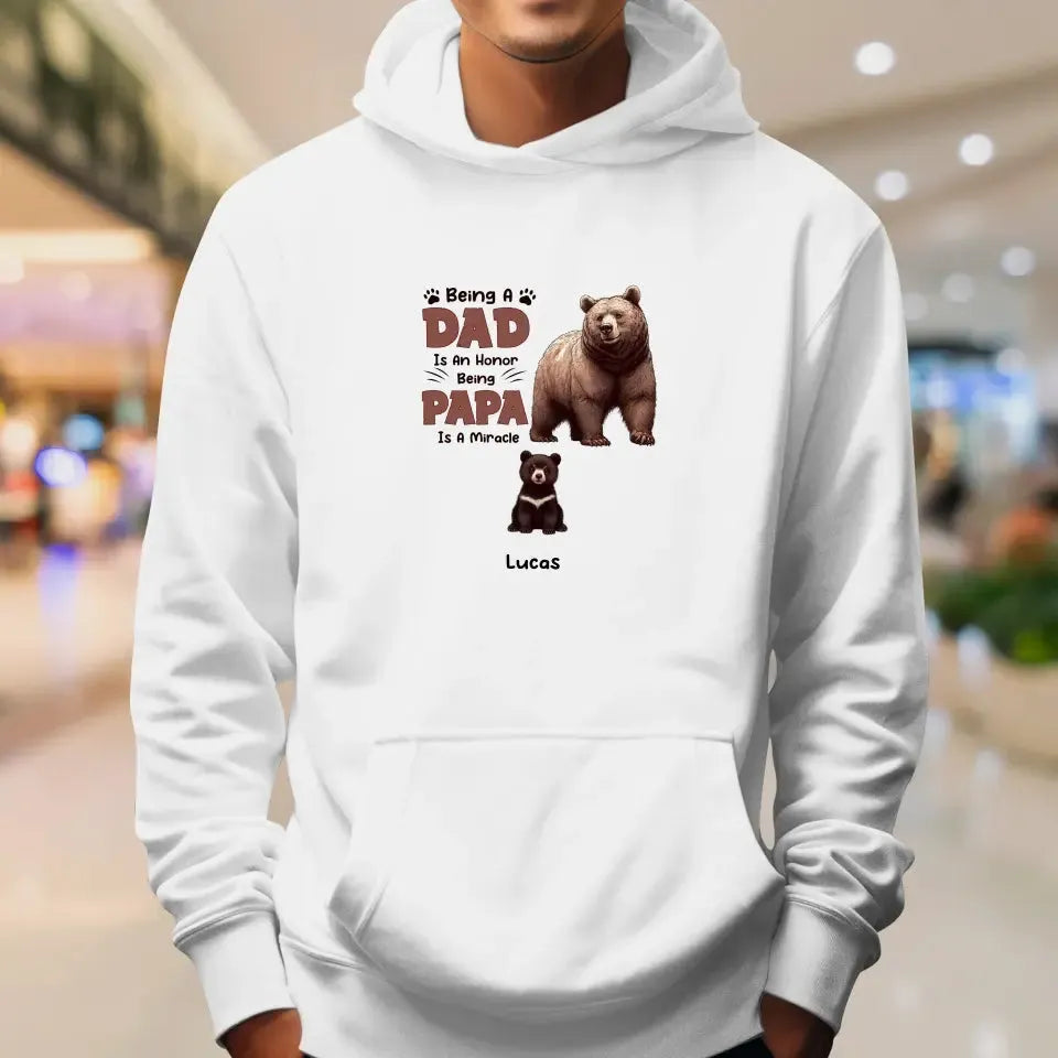 Being A Dad Is An Honor  - Custom Name - Personalized Gifts For Dad - Hoodie