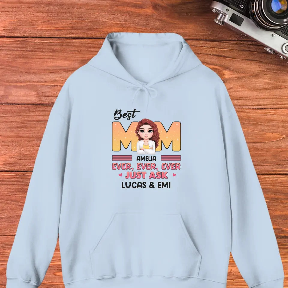 Best Mom Ever Ever Ever - Custom Name - Personalized Gifts For Mom - Hoodie