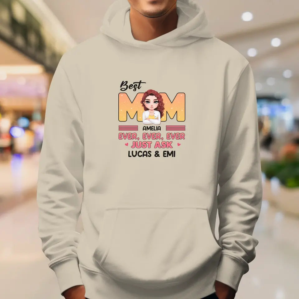 Best Mom Ever Ever Ever - Custom Name - Personalized Gifts For Mom - Hoodie