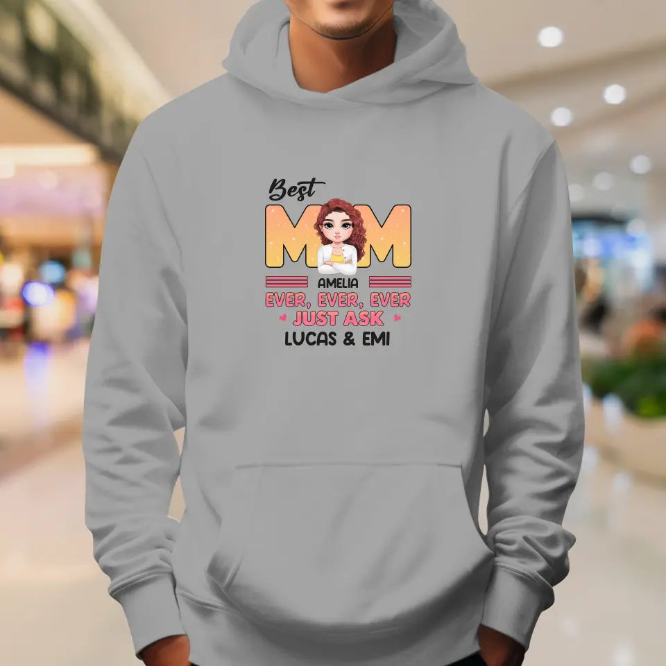 Best Mom Ever Ever Ever - Custom Name - Personalized Gifts For Mom - Hoodie