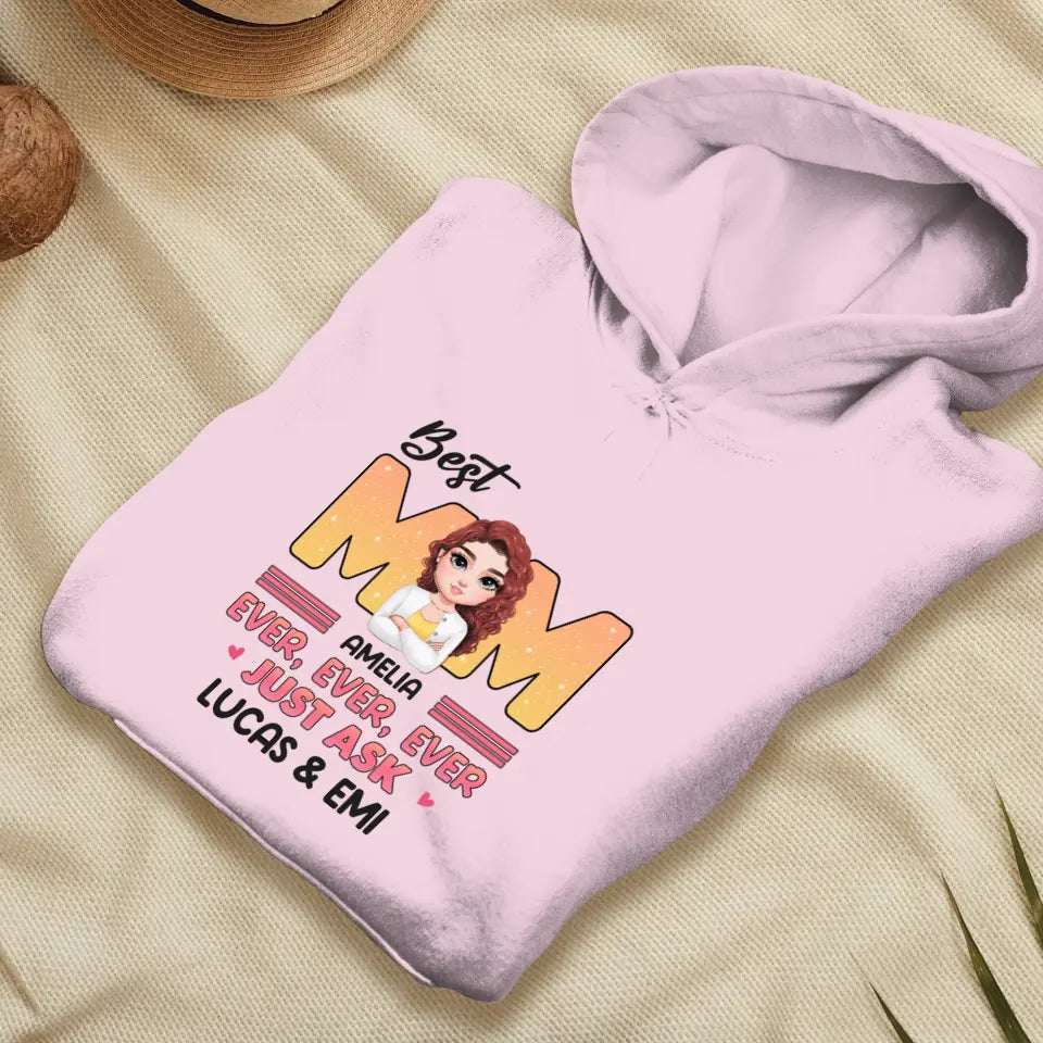 Best Mom Ever Ever Ever - Custom Name - Personalized Gifts For Mom - Hoodie