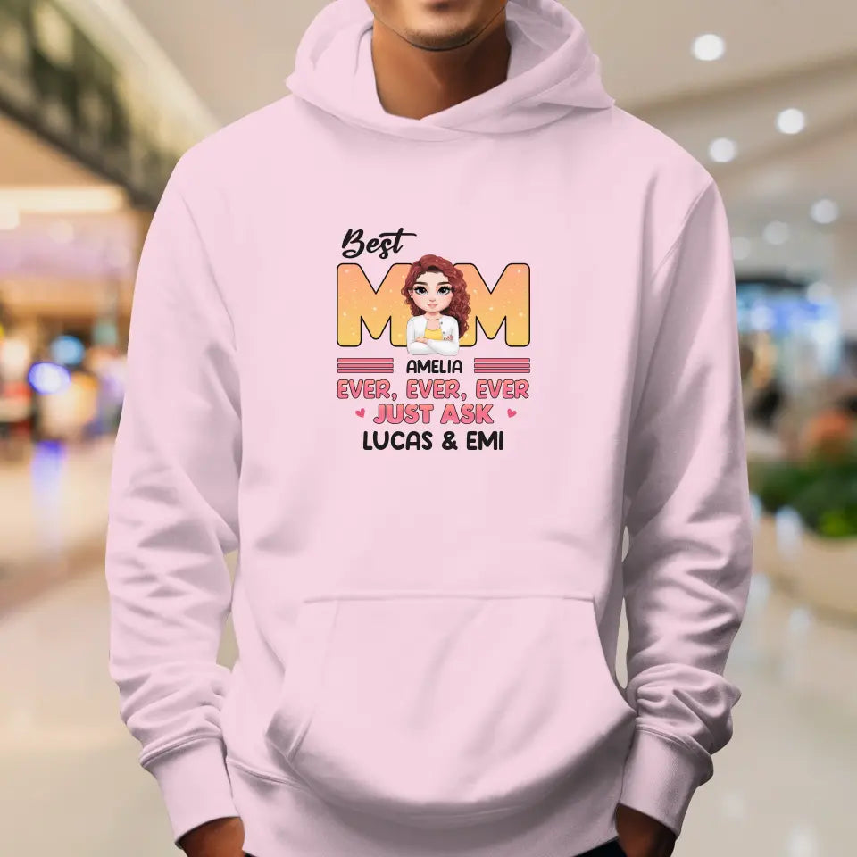 Best Mom Ever Ever Ever - Custom Name - Personalized Gifts For Mom - Hoodie