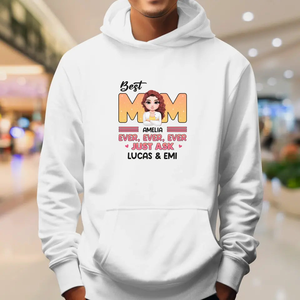 Best Mom Ever Ever Ever - Custom Name - Personalized Gifts For Mom - Hoodie