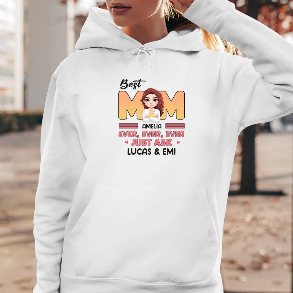 Best Mom Ever Ever Ever - Custom Name - Personalized Gifts For Mom - Hoodie