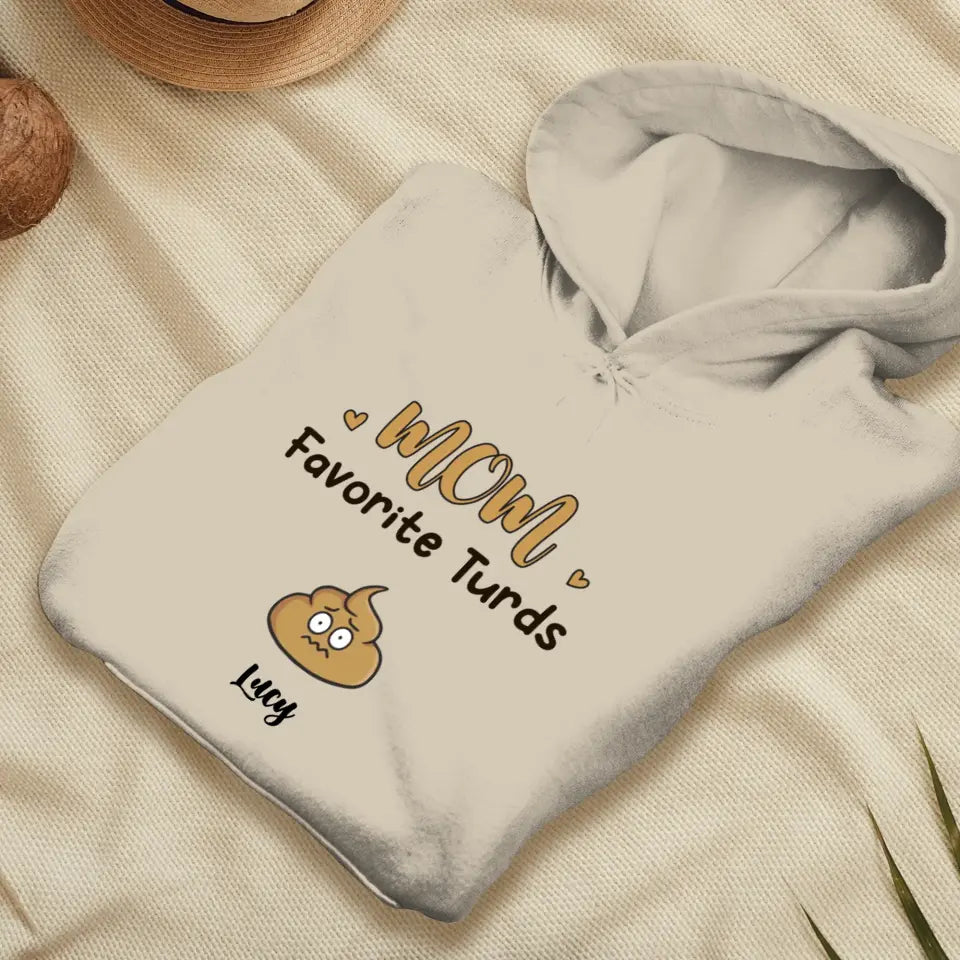 Mom Favorite Turds - Custom Name - Personalized Gifts For Mom - Hoodie