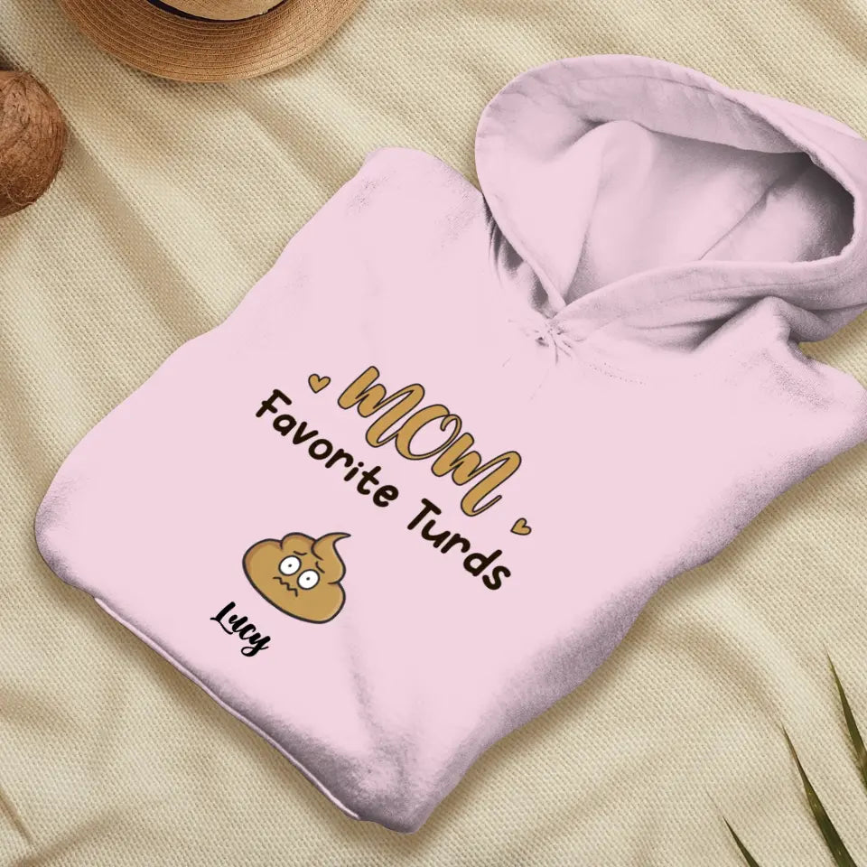 Mom Favorite Turds - Custom Name - Personalized Gifts For Mom - Hoodie