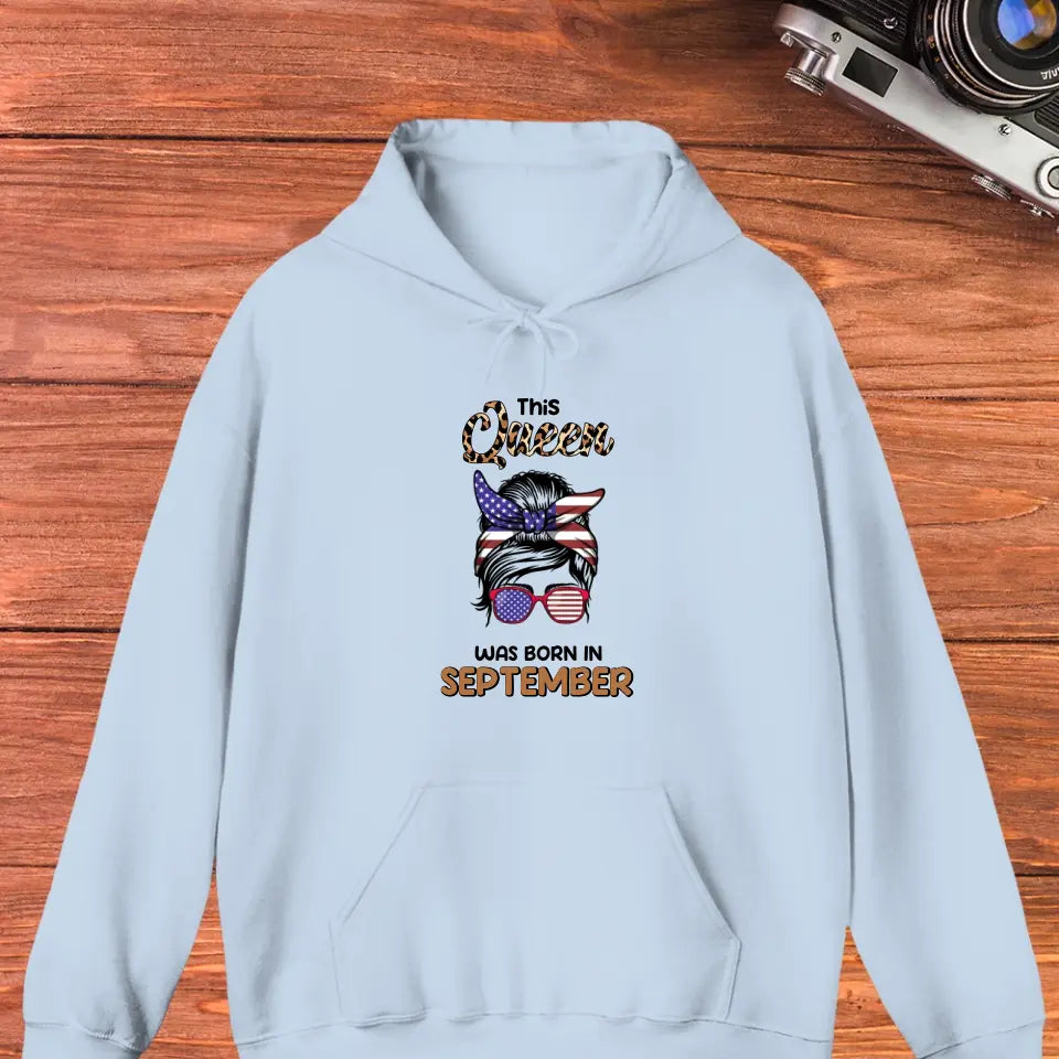 This Queen Was Born in September - Custom Month - Personalized Gifts For Her - Hoodie