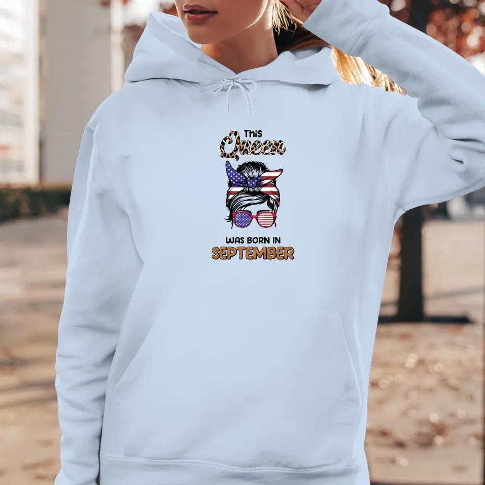 This Queen Was Born in September - Custom Month - Personalized Gifts For Her - Hoodie