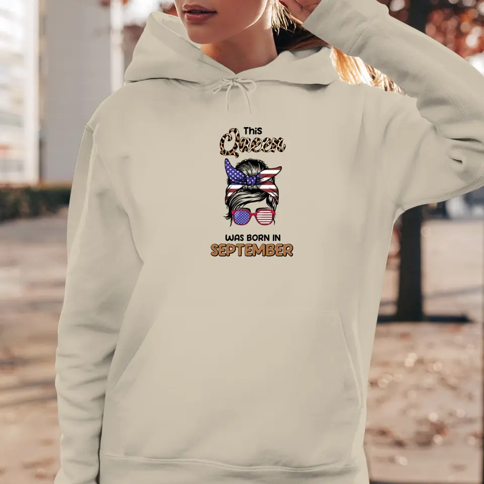 This Queen Was Born in September - Custom Month - Personalized Gifts For Her - Hoodie