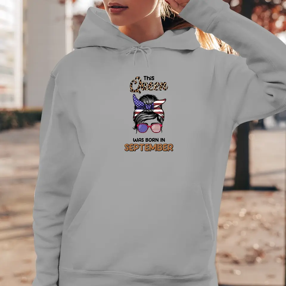 This Queen Was Born in September - Custom Month - Personalized Gifts For Her - Hoodie