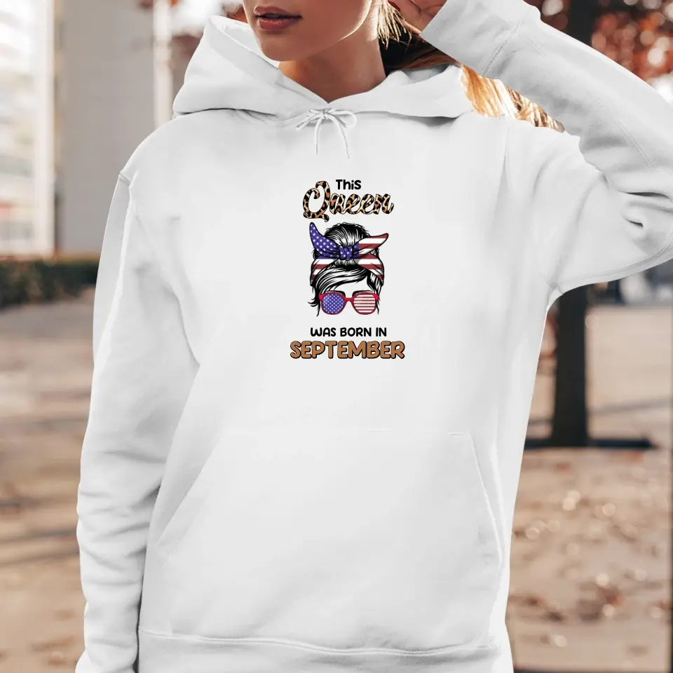 This Queen Was Born in September - Custom Month - Personalized Gifts For Her - Hoodie