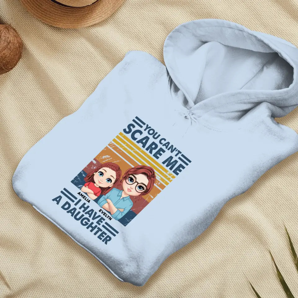 You Can't Scare Me - Custom Name - Personalized Gifts For Mom - Hoodie