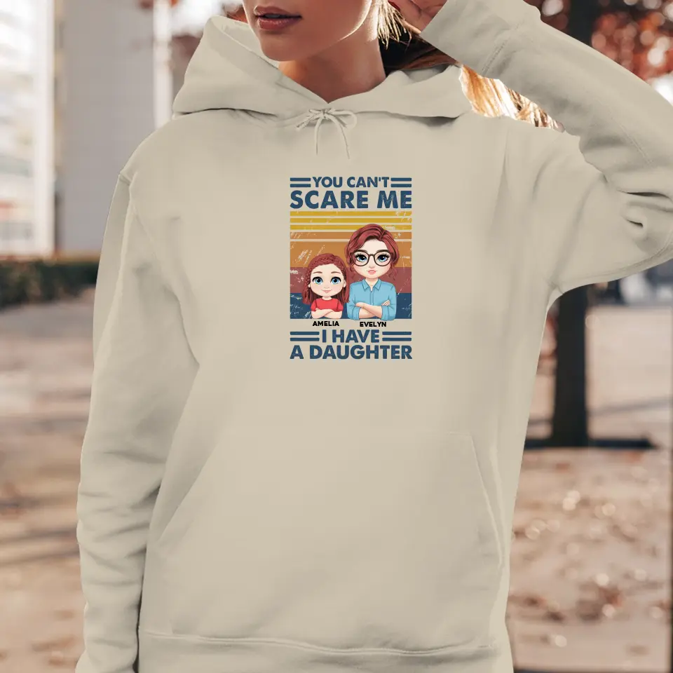 You Can't Scare Me - Custom Name - Personalized Gifts For Mom - Hoodie