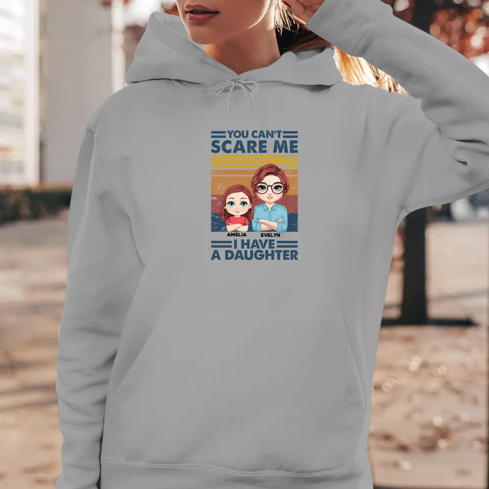 You Can't Scare Me - Custom Name - Personalized Gifts For Mom - Hoodie