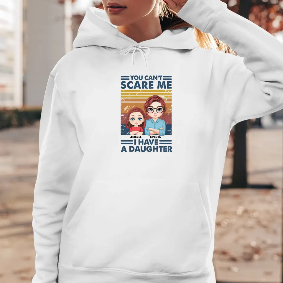 You Can't Scare Me - Custom Name - Personalized Gifts For Mom - Hoodie