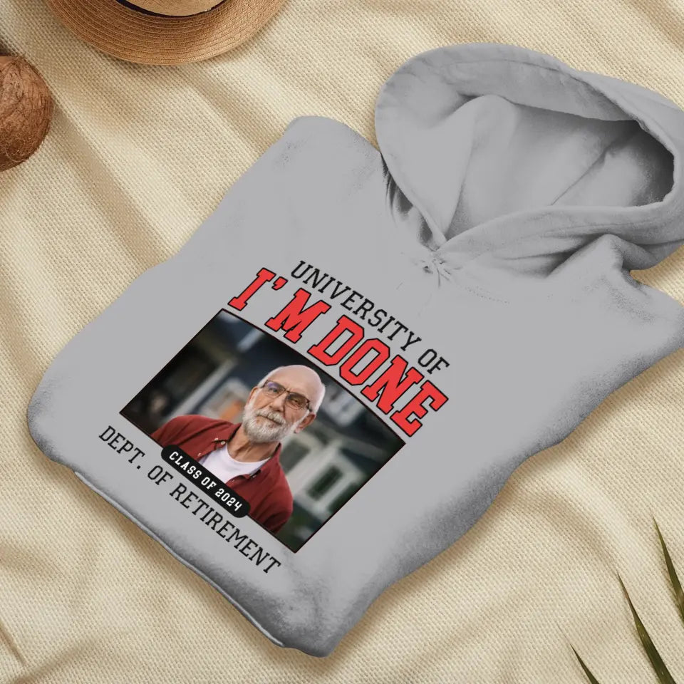 University Of I'm Done - Custom Photo - Personalized Gifts For Grandpa - Sweater