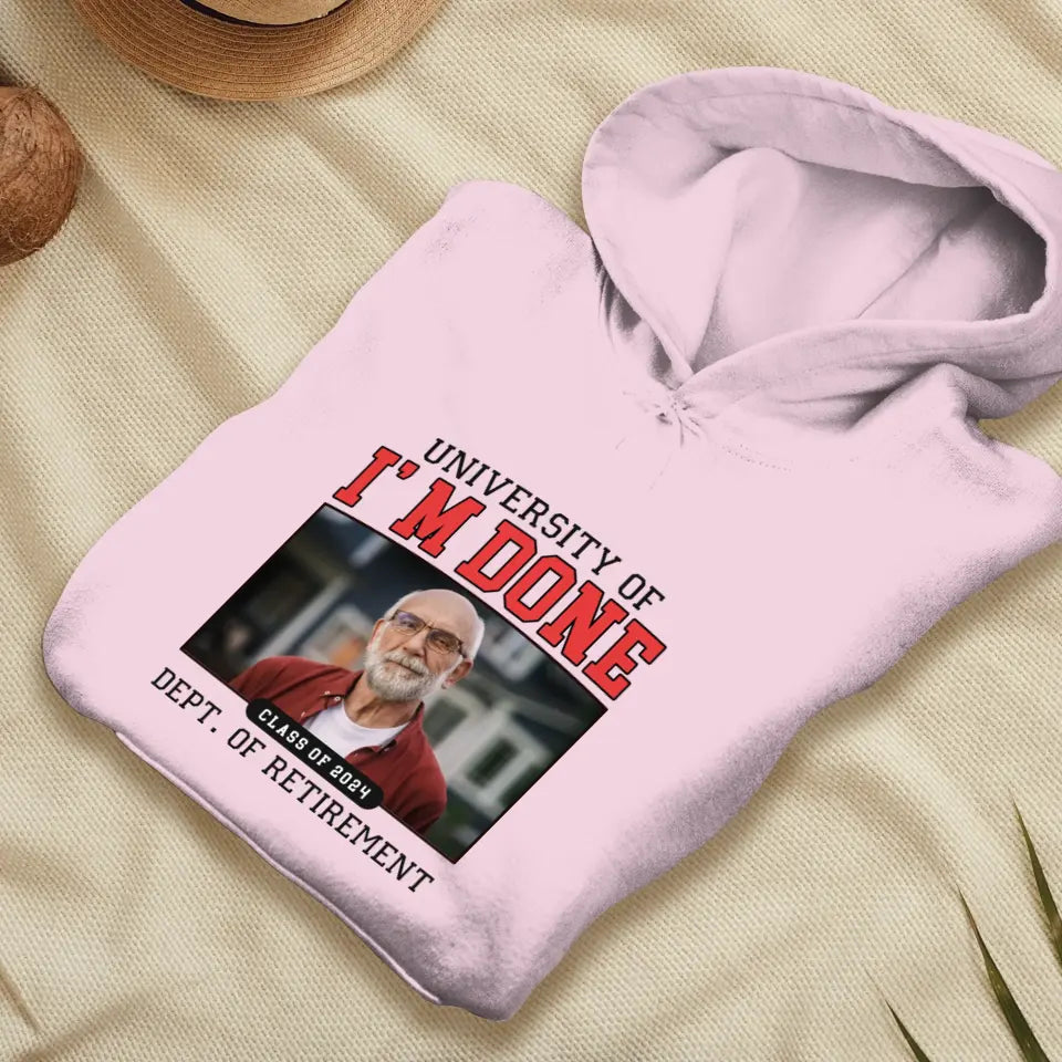 University Of I'm Done - Custom Photo - Personalized Gifts For Grandpa - Sweater