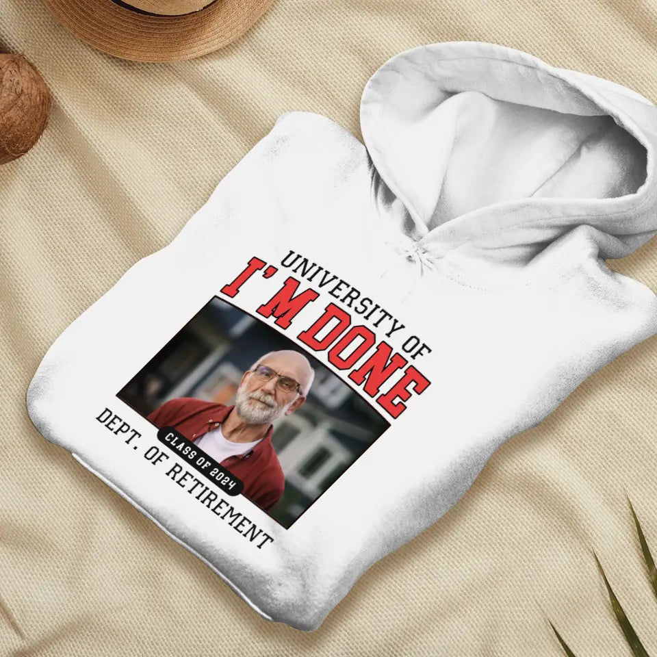 University Of I'm Done - Custom Photo - Personalized Gifts For Grandpa - Sweater