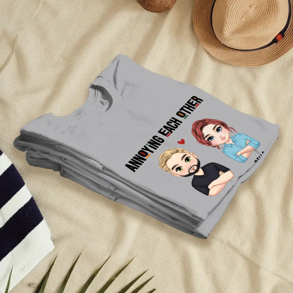 Annoying Each Other - Personalized Gifts for Couples - Unisex T-Shirt