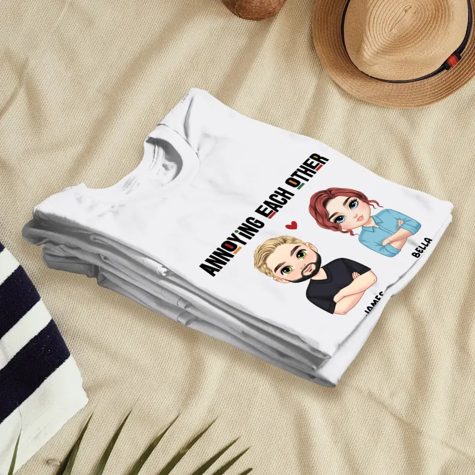 Annoying Each Other - Personalized Gifts for Couples - Unisex T-Shirt