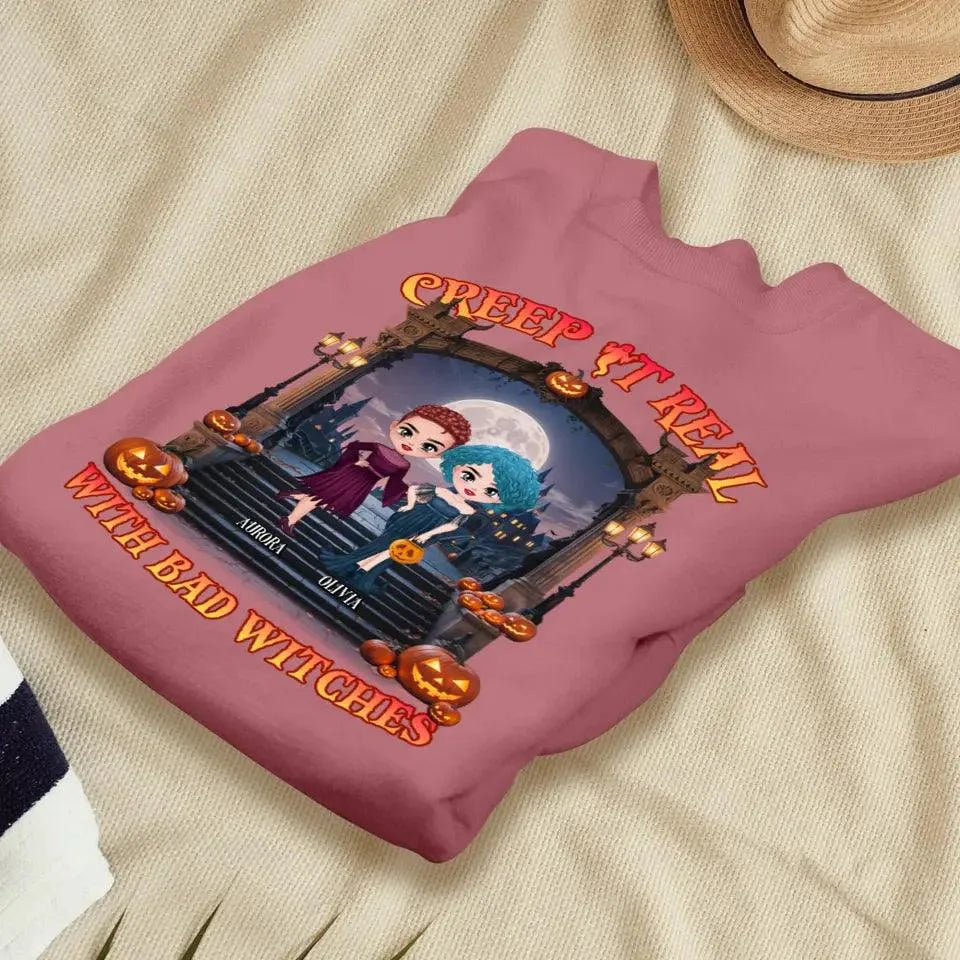 Creep It Real With Bad Witches - Custom Name - Personalized Gifts For Bestie - T-Shirt