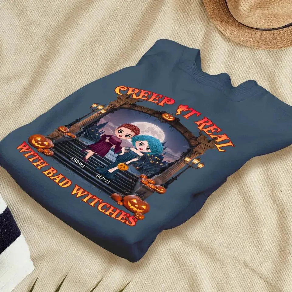 Creep It Real With Bad Witches - Custom Name - Personalized Gifts For Bestie - T-Shirt