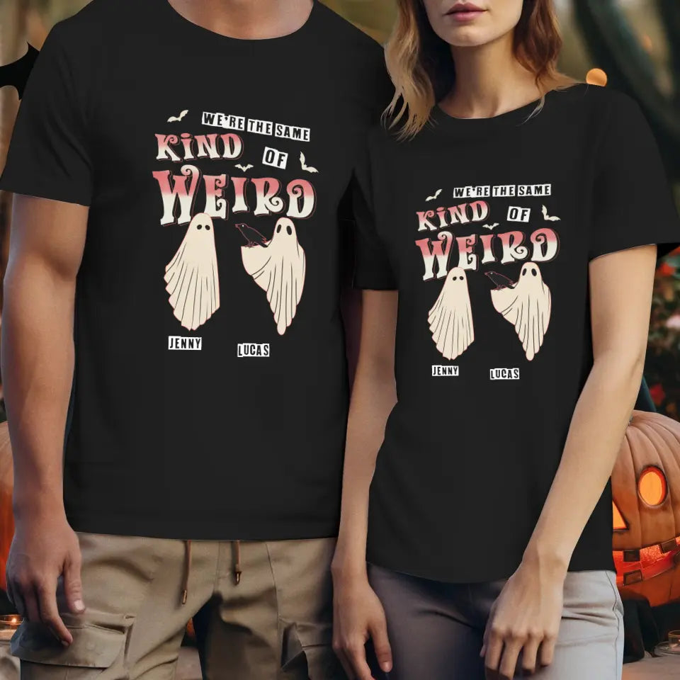 Kind Of Weird - Custom Name - Personalized Gifts for Couples - T-Shirt