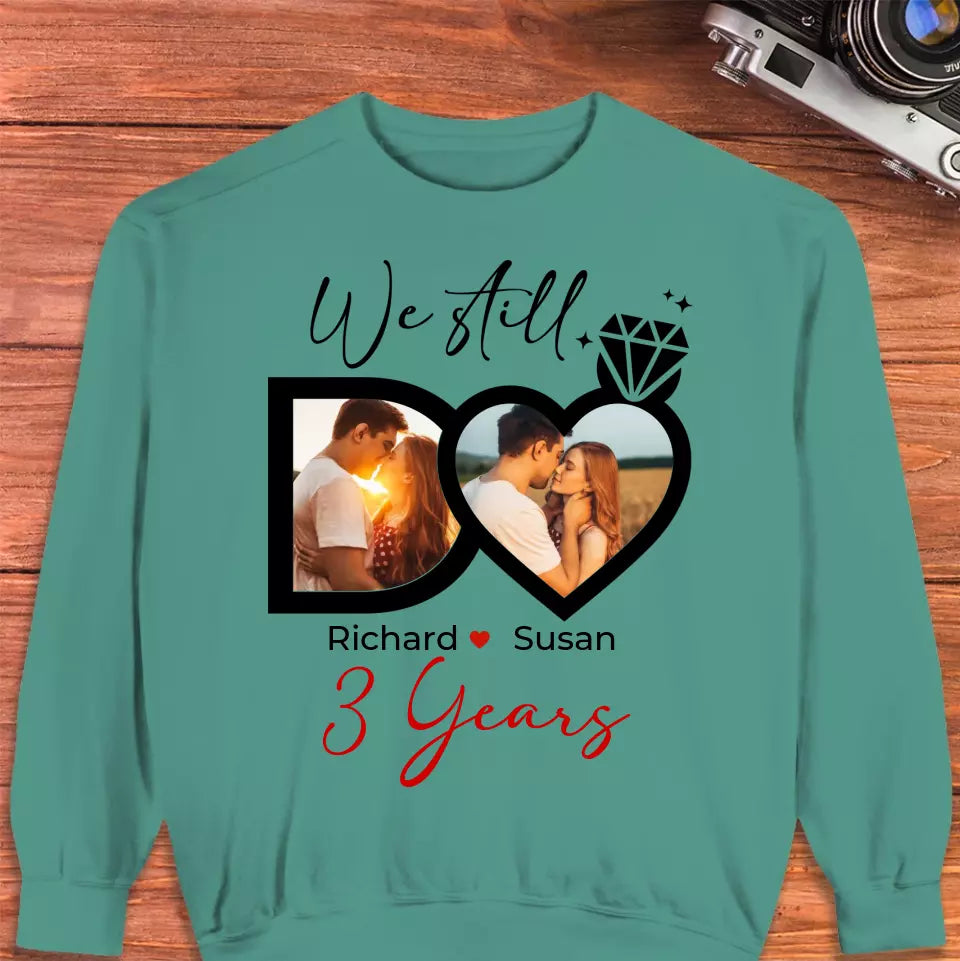 We Still Do No Matter How - Personalized Gifts For Couples - Unisex Sweater