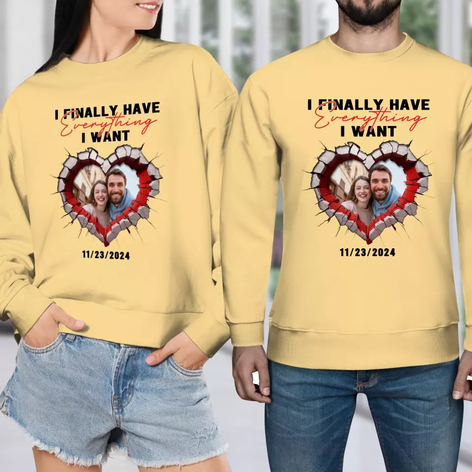 I Finally Have Everything I Want - Custom Photo - Personalized Gifts for Couples - Sweater