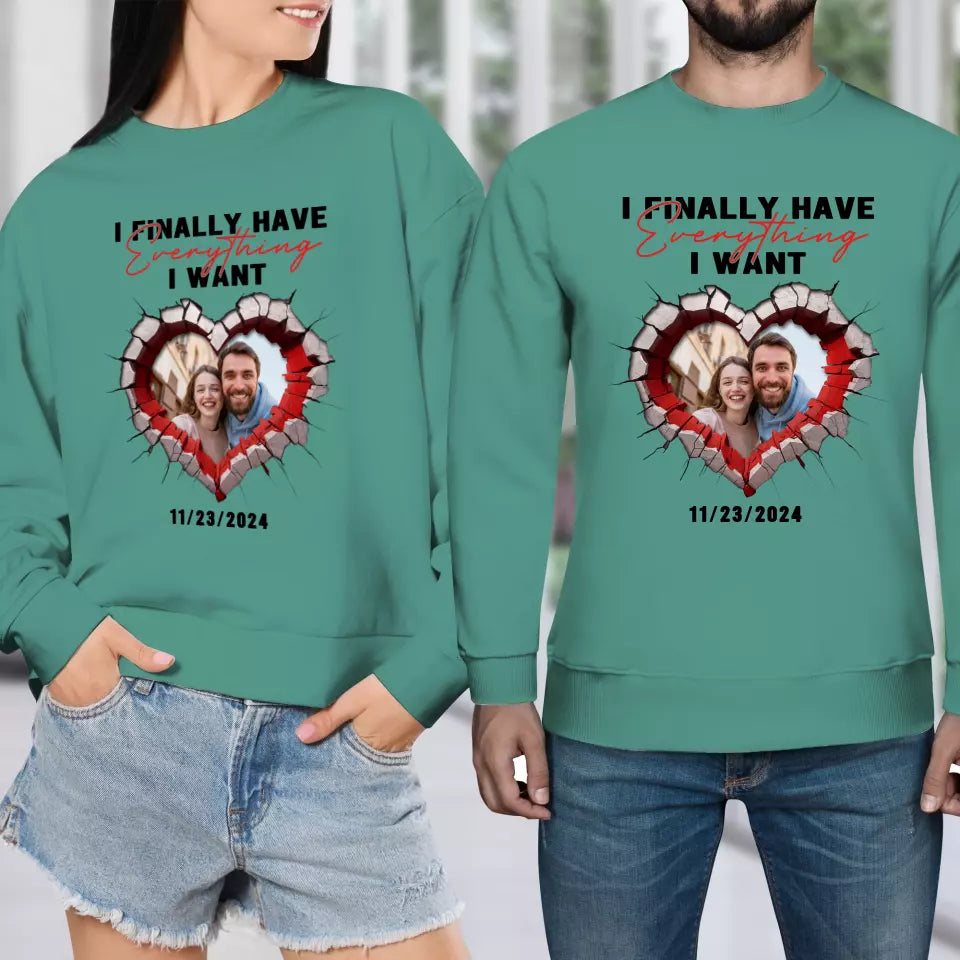 I Finally Have Everything I Want - Custom Photo - Personalized Gifts for Couples - Sweater