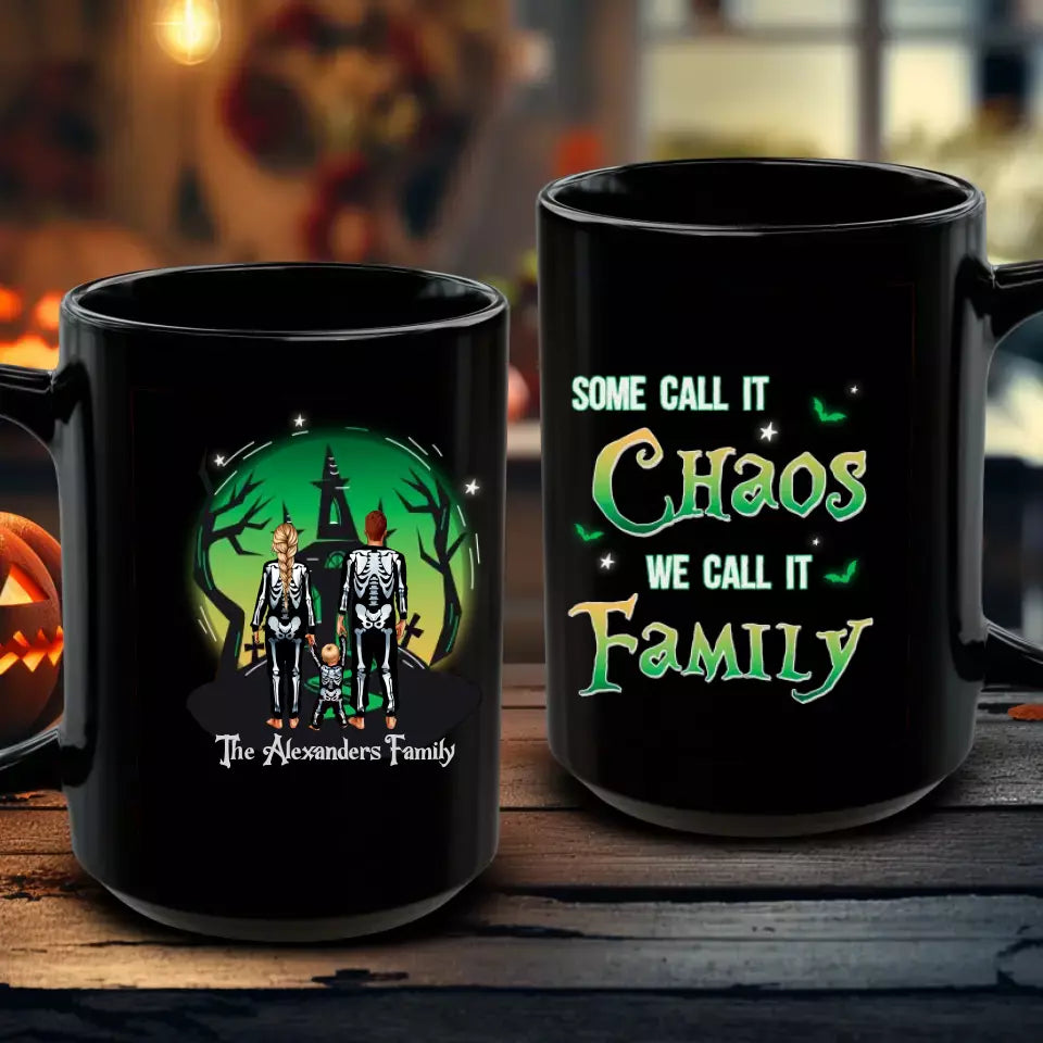 Some Call It Chaos We Call It Family - Custom Name - Personalized Gifts For Family - Mug