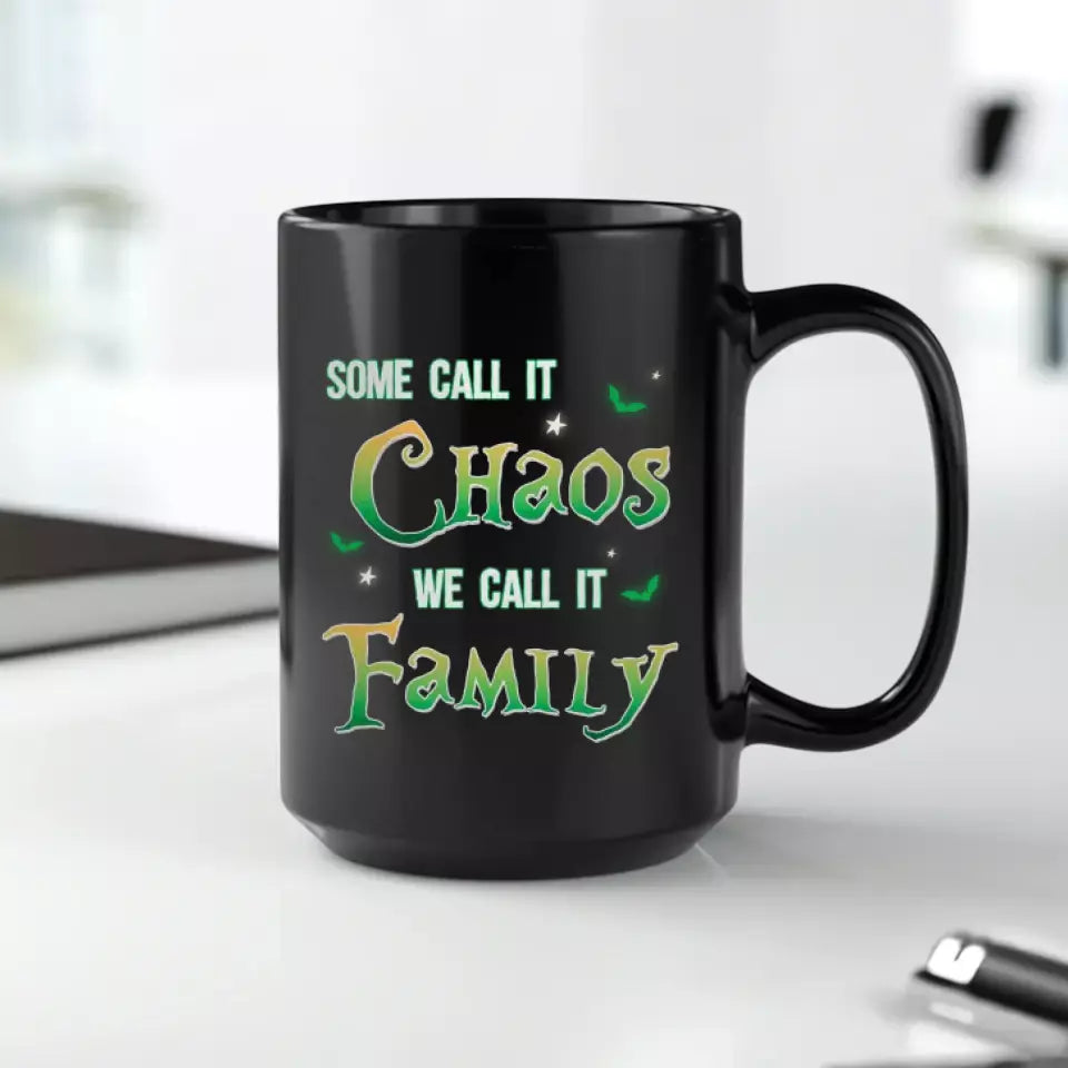 Some Call It Chaos We Call It Family - Custom Name - Personalized Gifts For Family - Mug