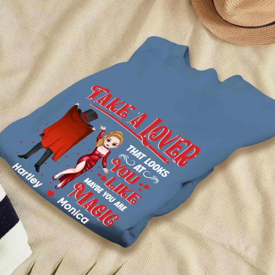 Take A Lover That Looks At You Like Maybe You Are Magic - Personalized Gifts For Couples - Unisex Sweater