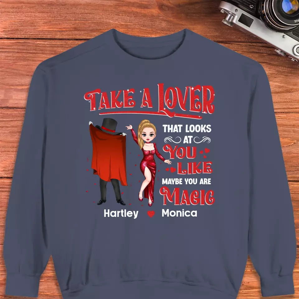 Take A Lover That Looks At You Like Maybe You Are Magic - Personalized Gifts For Couples - Unisex Sweater