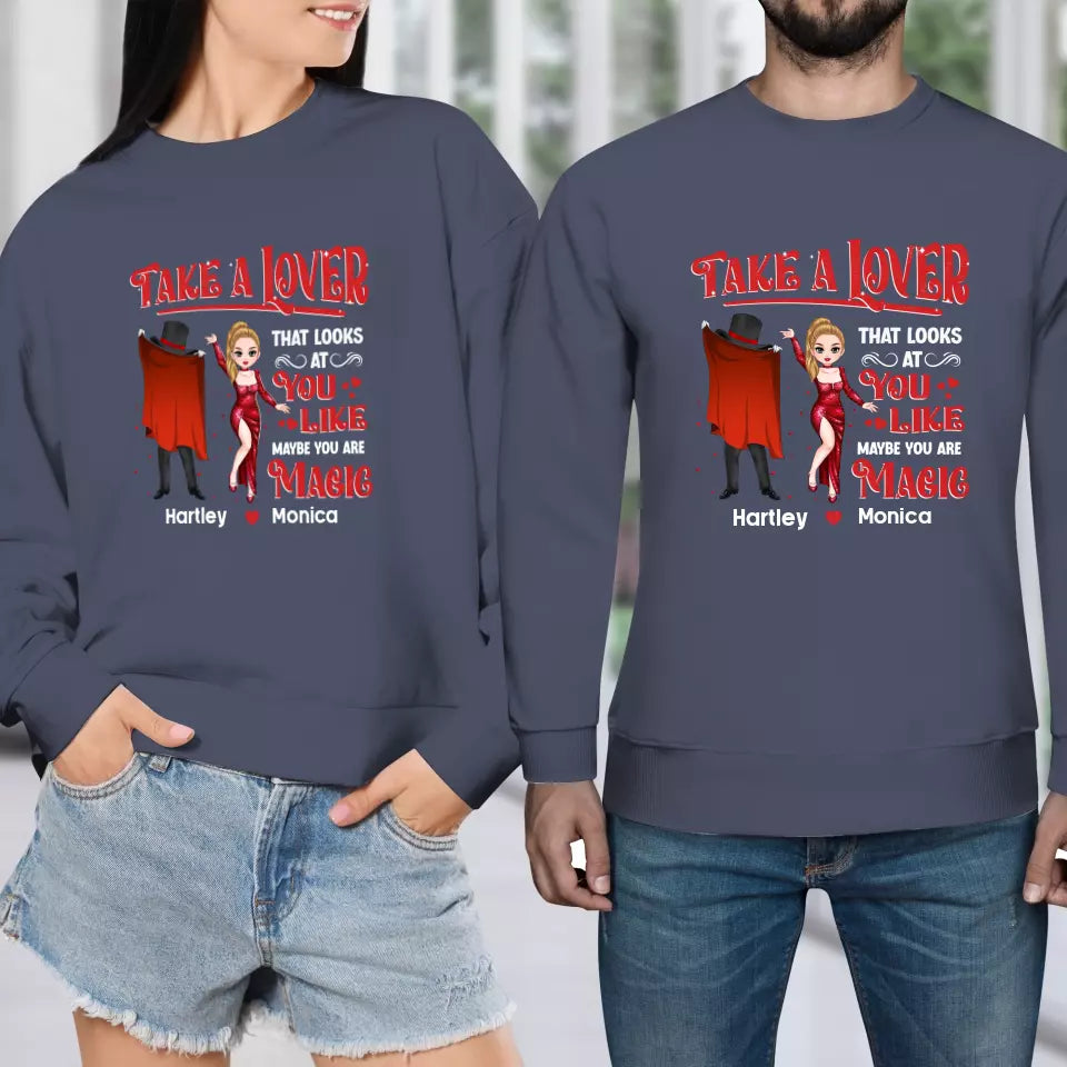 Take A Lover That Looks At You Like Maybe You Are Magic - Personalized Gifts For Couples - Unisex Sweater