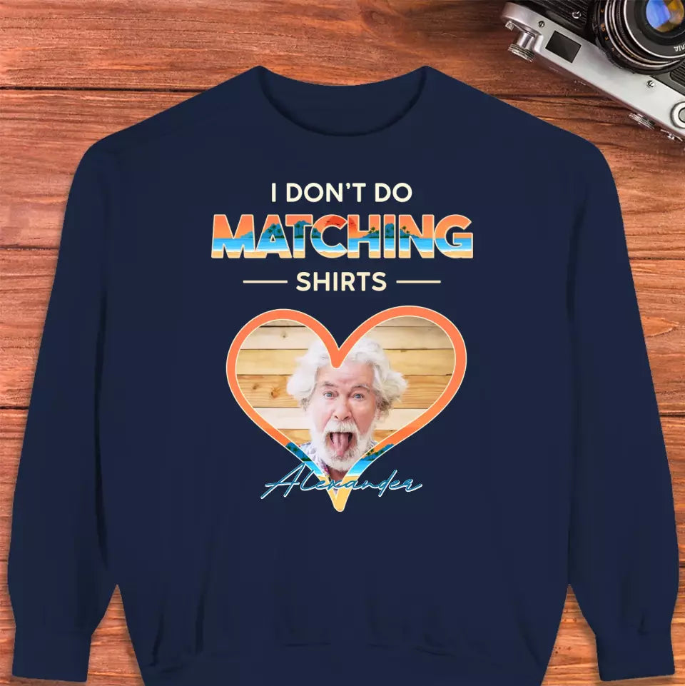 I Don't Do Matching Shirts - Personalized Gifts For Couples - Unisex Sweater