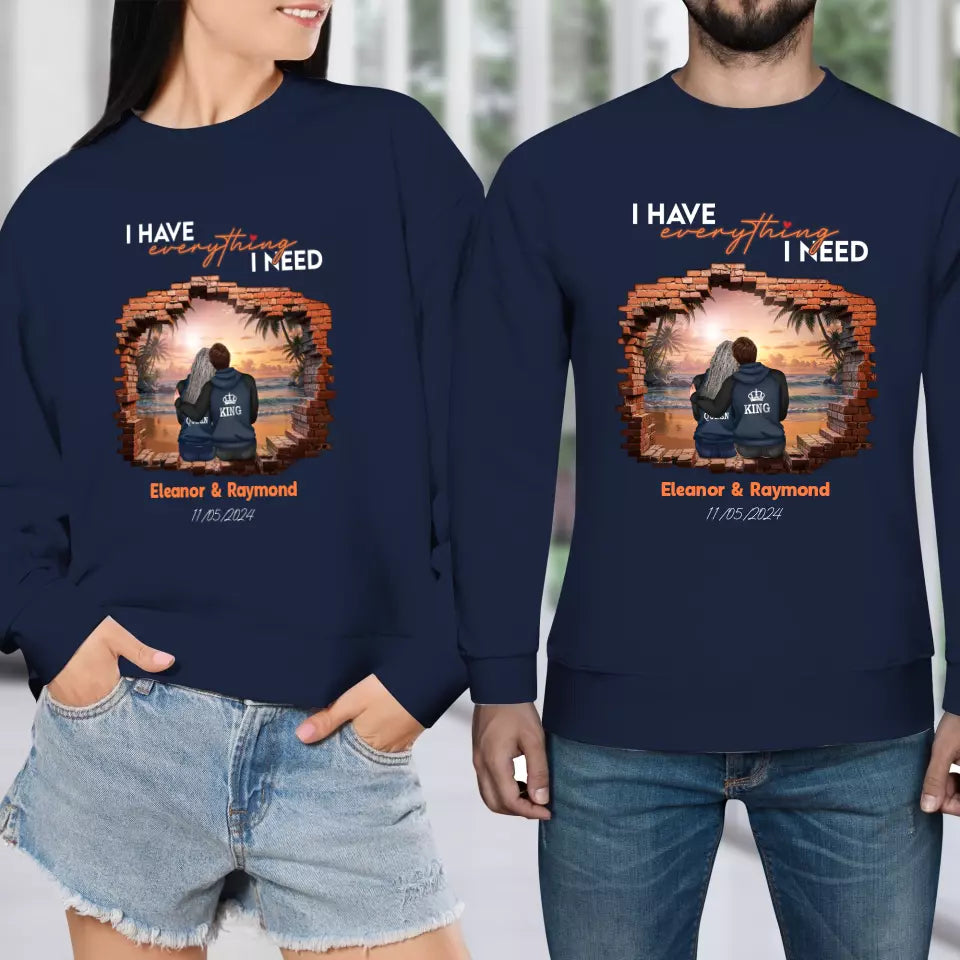 I Have Everything I Need - Custom Name - Personalized Gifts for Couples - Sweater