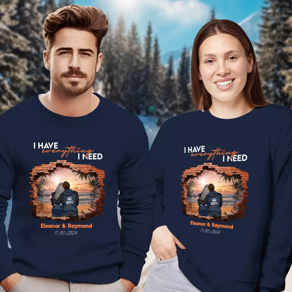 I Have Everything I Need - Custom Name - Personalized Gifts for Couples - Sweater