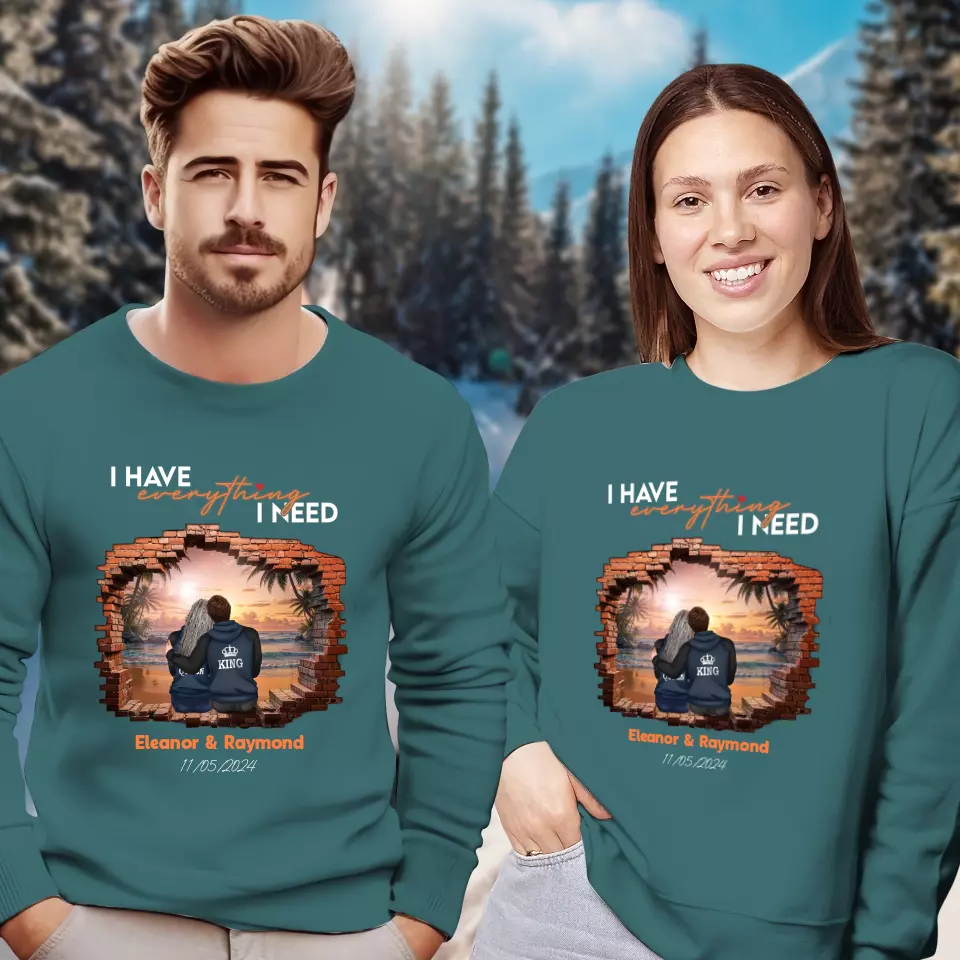 I Have Everything I Need - Custom Name - Personalized Gifts for Couples - Sweater