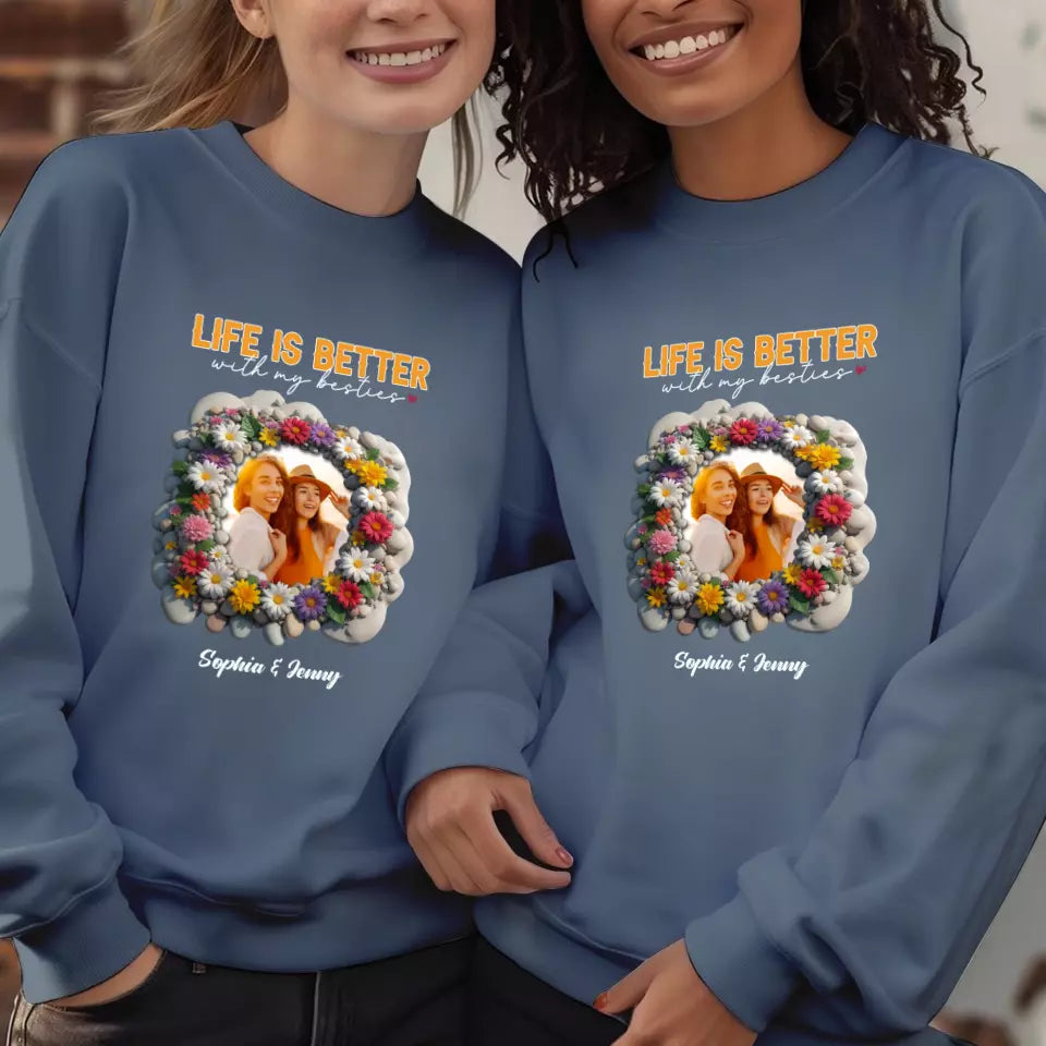 Life Is Better With My Bestie - Custom Photo - Personalized Gifts For Bestie - T-Shirt