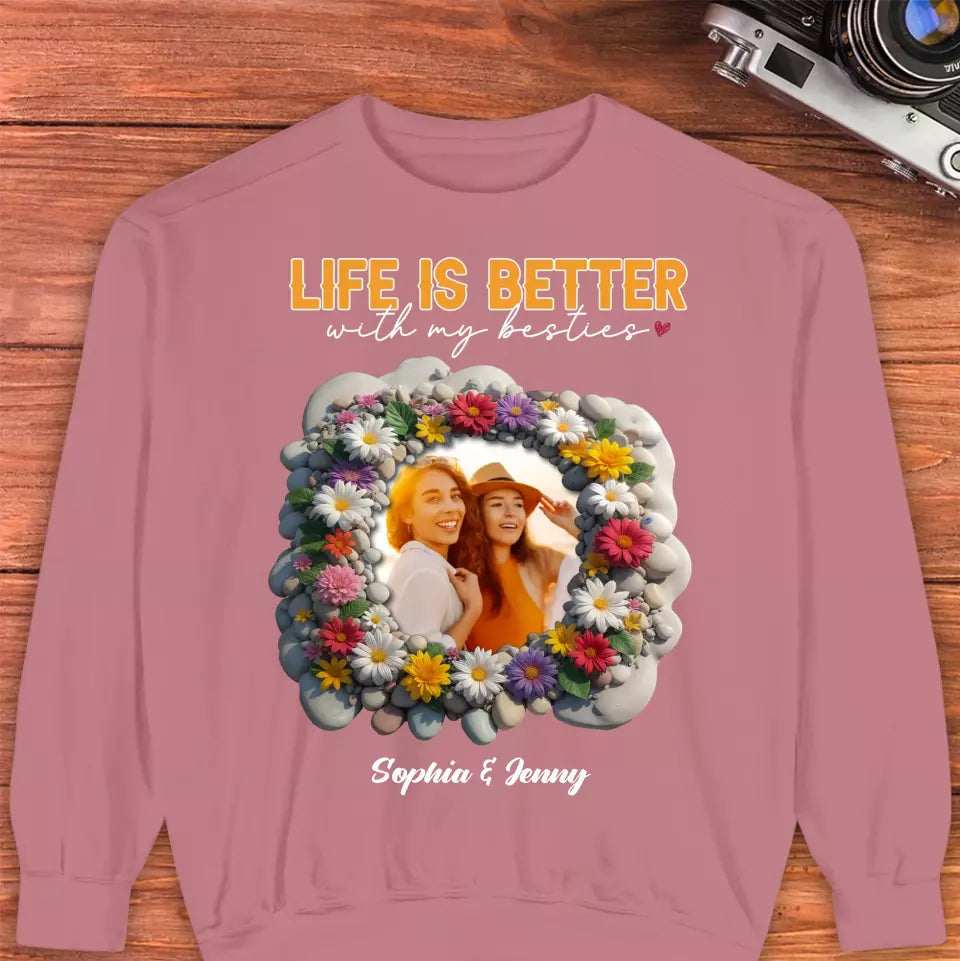 Life Is Better With My Bestie - Custom Photo - Personalized Gifts For Bestie - T-Shirt