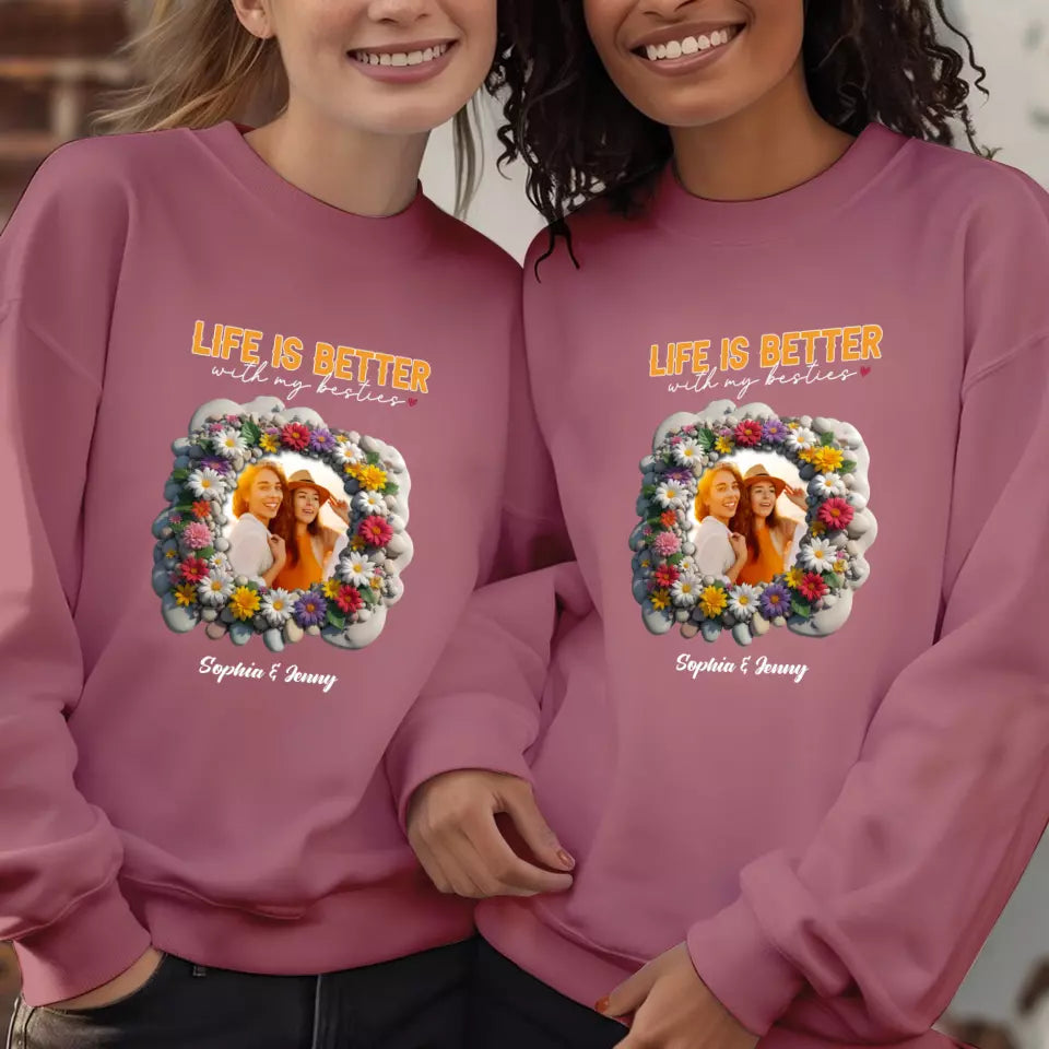 Life Is Better With My Bestie - Custom Photo - Personalized Gifts For Bestie - T-Shirt