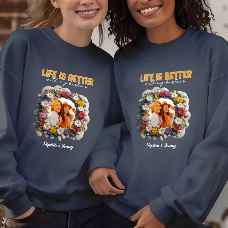 Life Is Better With My Bestie - Custom Photo - Personalized Gifts For Bestie - T-Shirt