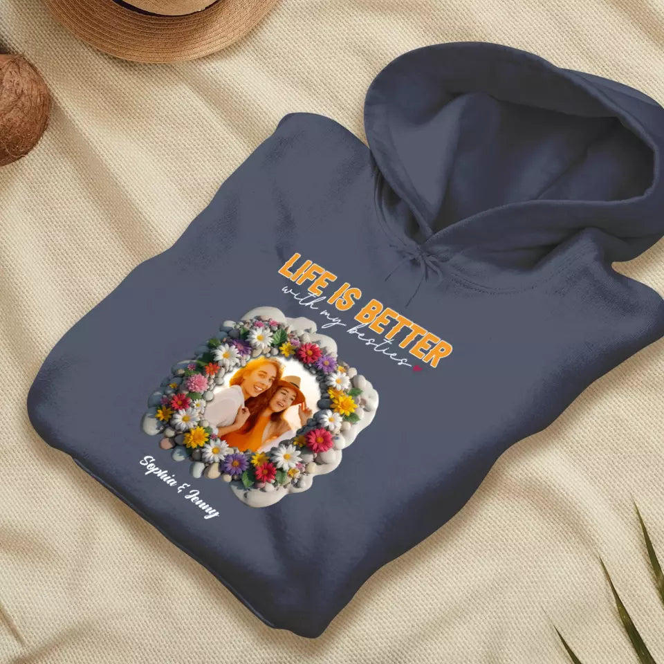 Life Is Better With My Bestie - Custom Photo - Personalized Gifts For Bestie - T-Shirt