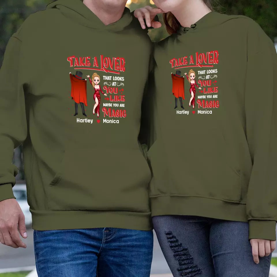 Take A Lover That Looks At You Like Maybe You Are Magic - Personalized Gifts For Couple - Unisex Hoodie