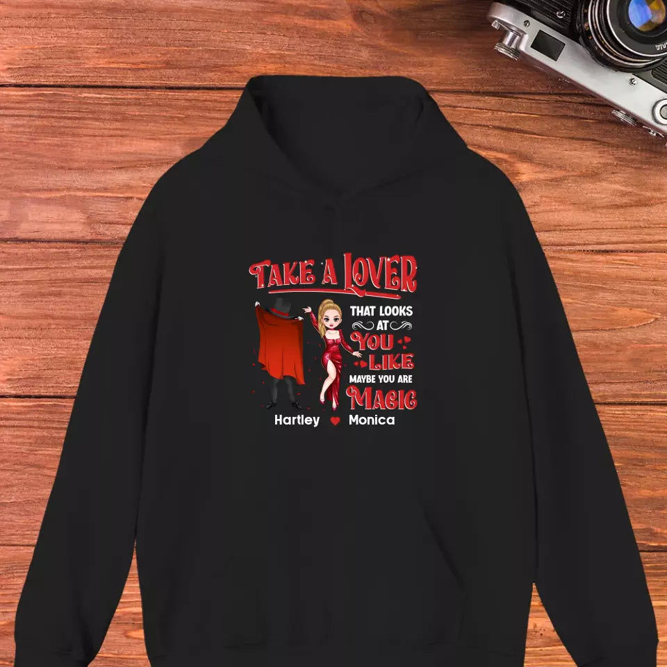 Take A Lover That Looks At You Like Maybe You Are Magic - Personalized Gifts For Couple - Unisex Hoodie